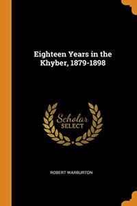 EIGHTEEN YEARS IN THE KHYBER, 1879-1898