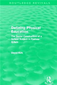 Defining Physical Education (Routledge Revivals)