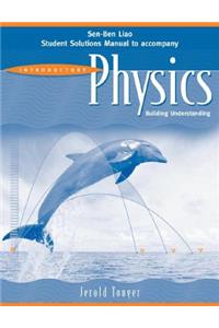 Student Solutions Manual to Accompany Introductory Physics: Building Understanding, 1e