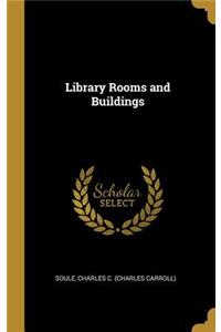Library Rooms and Buildings