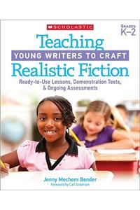 Teaching Young Writers to Craft Realistic Fiction
