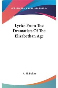 Lyrics From The Dramatists Of The Elizabethan Age