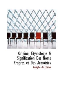 Origine, Etymologie & Signification Des Noms Propres Et Des Armoiries