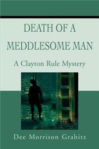 Death Of A Meddlesome Man