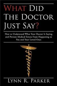 What Did the Doctor Just Say?