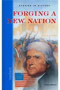 Nextext Stories in History: Student Text Forging a New Nation, 1765-1790