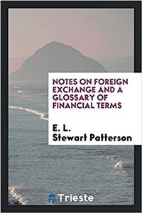 NOTES ON FOREIGN EXCHANGE AND A GLOSSARY