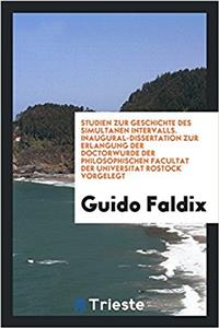Studien Zur Geschichte Des Simultanen Intervalls. Inaugural-Dissertation Zur Erlangung Der Doctorwurde Der Philosophischen Facultat Der Universitat Rostock Vorgelegt