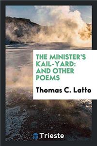 The minister's kail-yard: and other poems