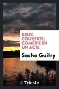 Deux Couverts; Comedie En Un Acte