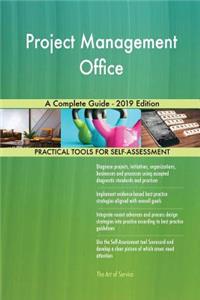 Project Management Office A Complete Guide - 2019 Edition