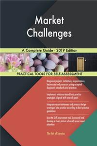 Market Challenges A Complete Guide - 2019 Edition