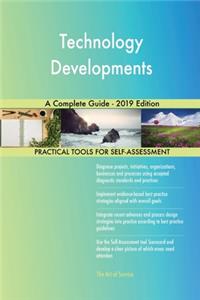 Technology Developments A Complete Guide - 2019 Edition
