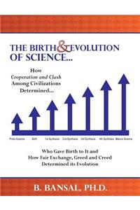 Birth and Evolution of Science