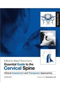 Essential Guide to the Cervical Spine - Volume One: Clinical Assessment and Therapeutic Approaches