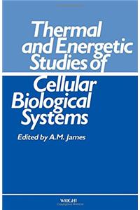 Thermal and Energetic Studies of Cellular Biological Systems