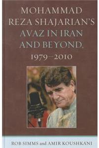 Mohammad Reza Shajarian's Avaz in Iran and Beyond, 1979-2010