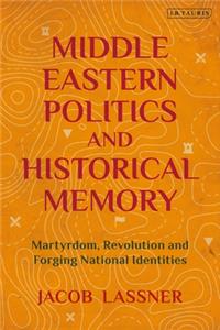Middle Eastern Politics and Historical Memory