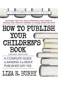 How to Publish Your Children's Book, Second Edition