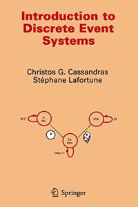 Introduction to Discrete Event Systems: v. 11 (The International Series on Discrete Event Dynamic Systems)