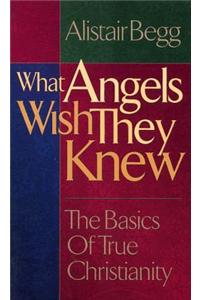 What Angels Wish They Knew