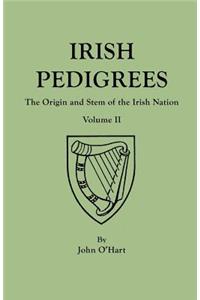 Irish Pedigrees. Fifth Edition. In Two Volumes. Volume II