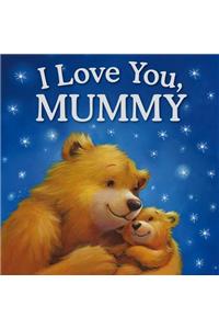 I Love You Mummy