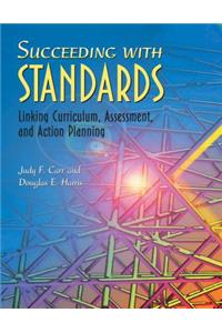 Succeeding with Standards: Linking Curriculum, Assessment, and Action Planning