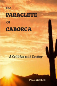 The Paraclete of Caborca