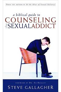 Biblical Guide to Counseling the Sexual Addict