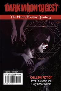 Dark Moon Digest - Issue #16: The Horror Fiction Quarterly