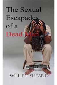 Sexual Escapades of a Dead Man
