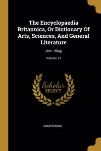 The Encyclopaedia Britannica, Or Dictionary Of Arts, Sciences, And General Literature