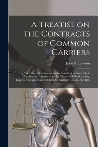 Treatise on the Contracts of Common Carriers [microform]