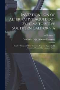 Investigation of Alternative Aqueduct Systems to Serve Southern California