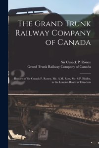 Grand Trunk Railway Company of Canada [microform]