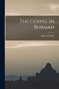 The Gospel in Burmah