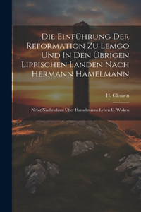 Die Einführung Der Reformation Zu Lemgo Und In Den Übrigen Lippischen Landen Nach Hermann Hamelmann