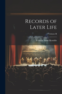Records of Later Life; Volume II