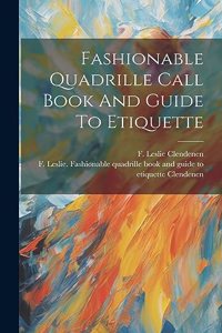 Fashionable Quadrille Call Book And Guide To Etiquette