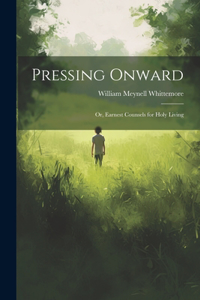 Pressing Onward