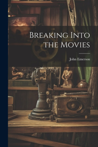 Breaking Into the Movies