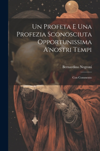 Profeta E Una Profezia Sconosciuta Opportunissima A'nostri Tempi