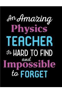 An Amazing Physics Teacher Is Hard To Find And Impossible To Forget