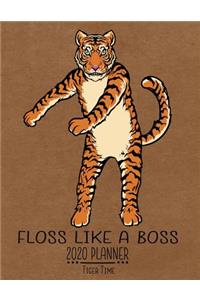 Floss Like A Boss 2020 Planner Tiger Time