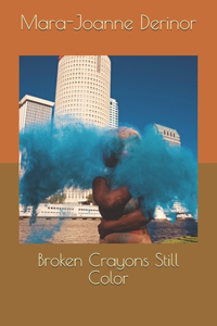 Broken Crayons Still Color