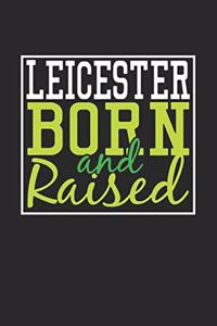 Leicester Born And Raised