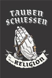 Taubenschiessen Ist Meine Religion