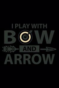 I Play With Bow And Arrow