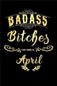 Badass Bitches Are Born In April
